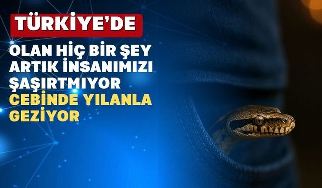 Uşak DKMP; “Vatandaşın cebinden Piton Yılanı Çıktı