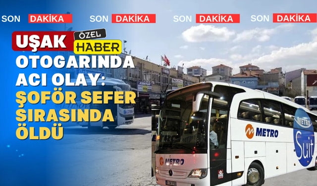 Uşak Otogarında Heyecanlı Dakikalar