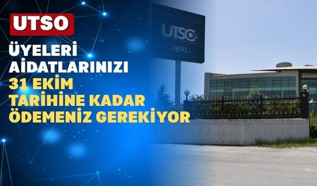 UTSO’dan Aidatların Ödenmesiyle İlgili Hatırlatma