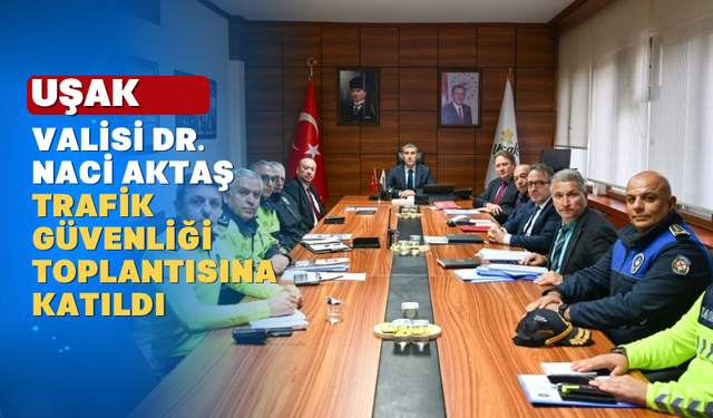 Vali Aktaş 81 İlde Düzenlenen Trafik Güvenliği Toplantısına Katıldı