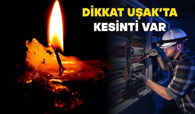 Uşak ve İlçelerinde 24 Ekim Cuma Günü Planlı Elektrik Kesintisi Olacak