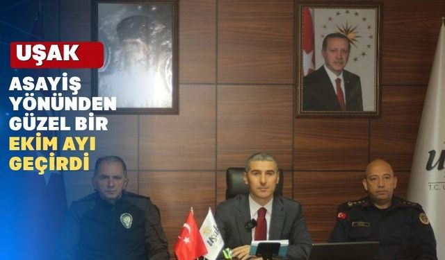 Uşak’ta asayiş olaylarında gözle görülür bir düşüş var