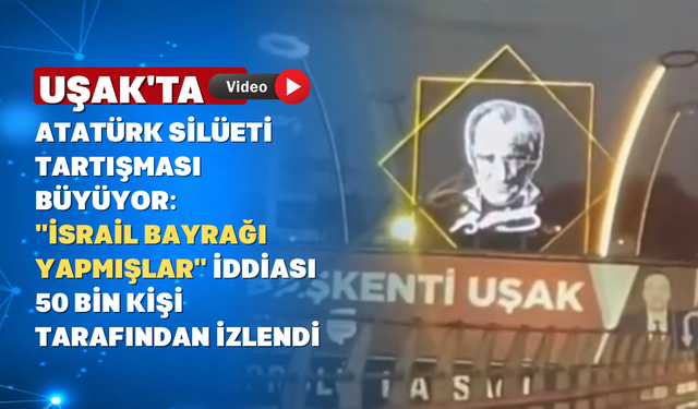 Bu yorum tepki topladı: "Uşak'ta Atatürk'ü İsrail Bayrağı'nın İçine Koymuşlar"