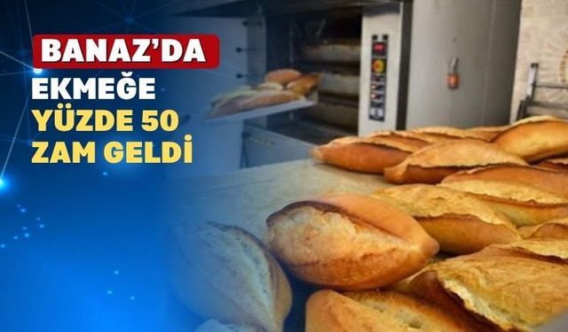 Uşak’ın Banaz İlçesinde ekmeğe zam geldi