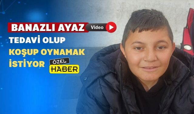 DMD Hastası Küçük Ayaz Hayırseverlerin Yardımlarını Bekliyor