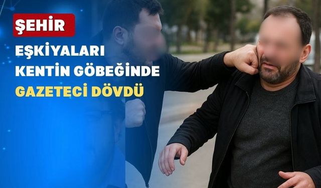 Şehir Magandaları Uşaklı Gazeteciyi Darp Etti