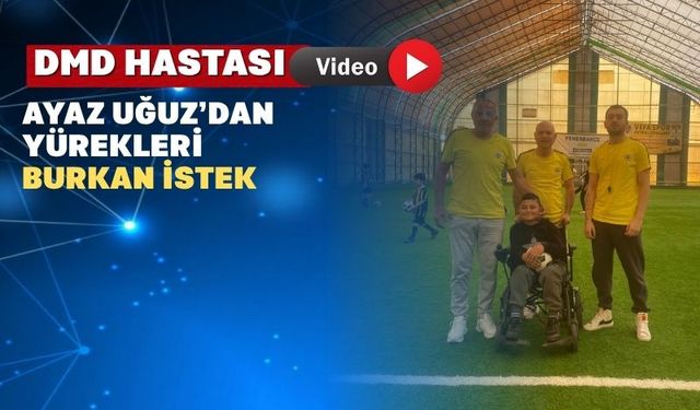 Uşak Fenerbahçe Okulu DMD Hastası Ayaz için seferber oldu