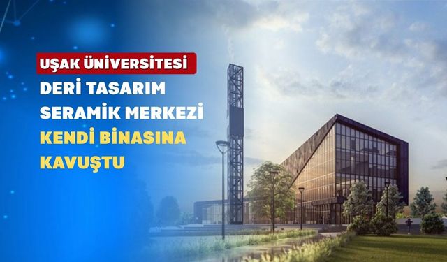 Uşak Üniversitesi DTS Merkezi Yeni Binasına Kavuştu