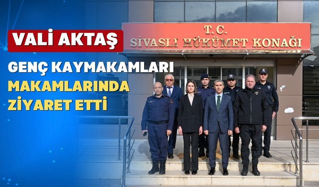 Uşak Valisi Aktaş’tan Genç Kaymakamlara ‘Hayırlı Olsun’ Ziyareti