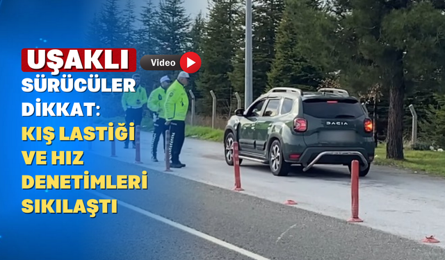 Uşak Emniyeti Kolları Sıvadı: Kış Lastiği Denetimleri Başladı