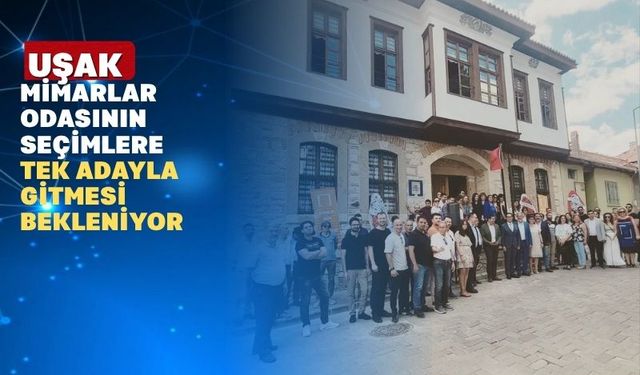 Uşak Mimarlar Odası Seçimlere hazırlanıyor