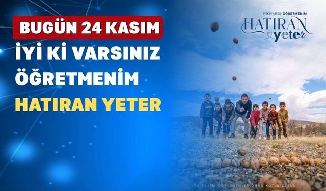 Uşak Milli Eğitim Müdürü Yücel; “İyi ki Varsınız”