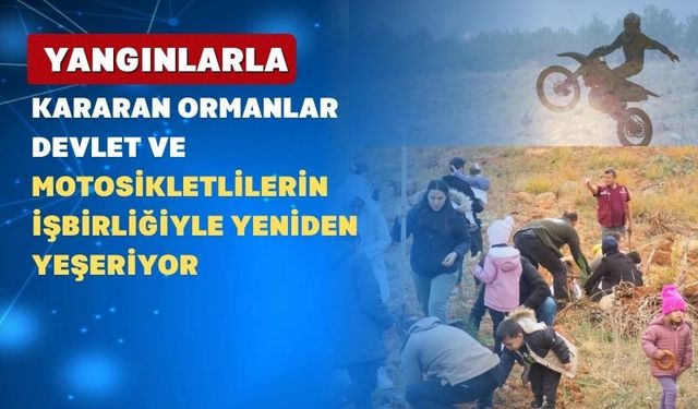 Uşaklı Motosiklet Tutkunları Yanan Ormanları Yeşertiyor