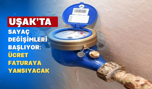 Uşak Belediyesi'nden "Süresi Dolan Sayaçlar" Uyarısı