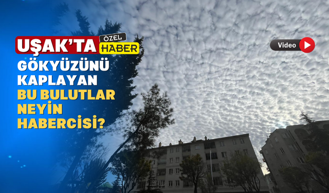 Kimisi Depremin Habercisi Kimisi Manzara Dedi: Uşak'ta Gökyüzü Merak Uyandırdı