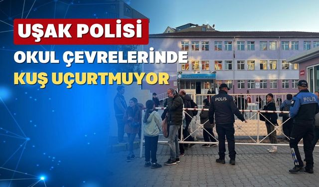 Uşak Polisi 142 Okul Çevresini Denetledi
