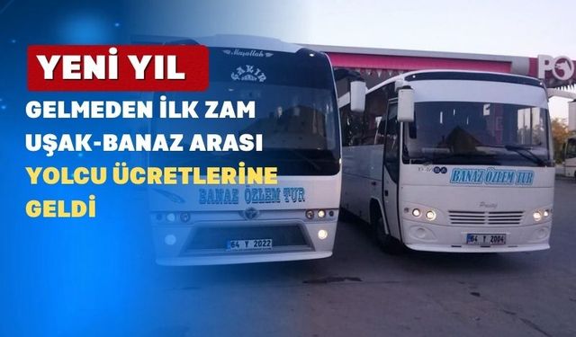 Uşak’a Yılbaşı Gelmeden Zamlar Gelmeye Başladı