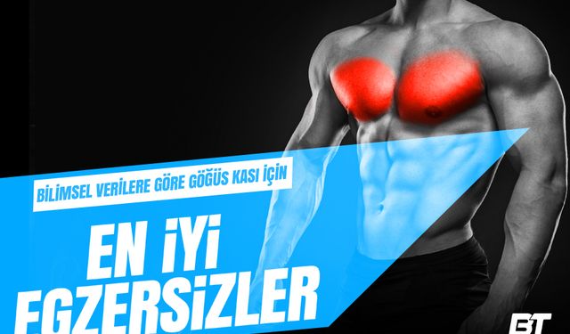 Göğüs Hareketleri Güçlü Bir Üst Vücut İçin Doğru Temel Nasıl Olmalı