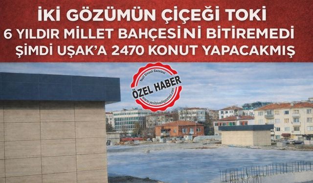 Uşaklı Millet Bahçesi “Ne zaman bitecek?” merak ediyor