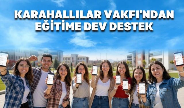 Karahallılar Vakfı'ndan Eğitime Destek