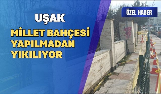 Uşak Millet Bahçesi Yapılmadan Yıkılıyor Duvarı Çökmek Üzere