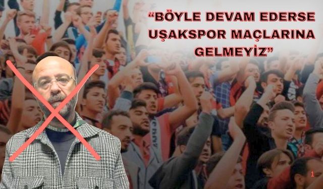 Uşakspor taraftarı Mustafa Yalım’ı “istenmeyen Adam” ilan etti