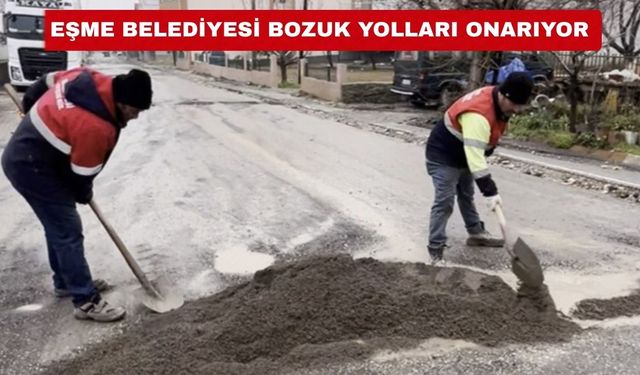 Uşak’ın Eşme ilçesinde yollar yamalanıyor