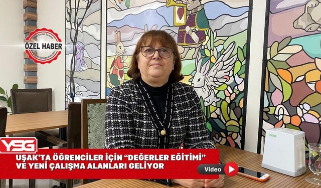 Uşak’ta Öğrenciler İçin “Değerler Eğitimi” Ve Yeni Çalışma Alanları Geliyor