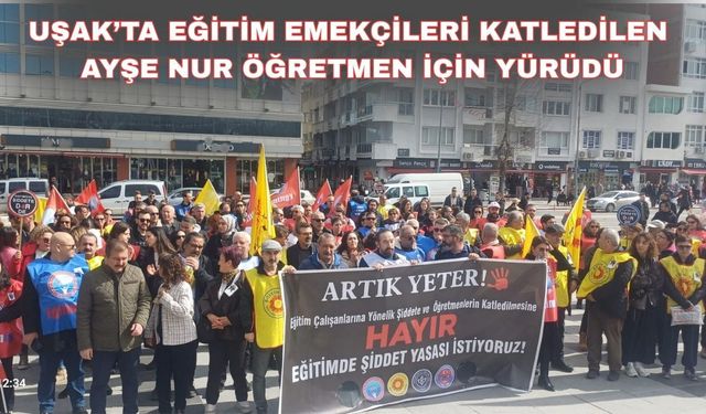 Uşak’ta öğretmen katline karşı öfke var