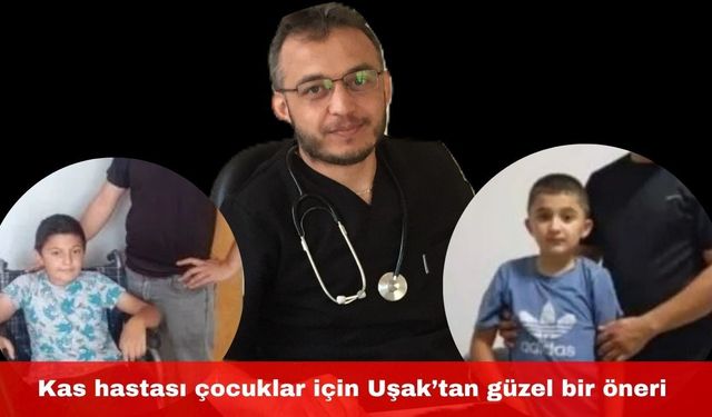 “Uşak’ta kas hastası çocuklara hazine yardımı yapılsın”