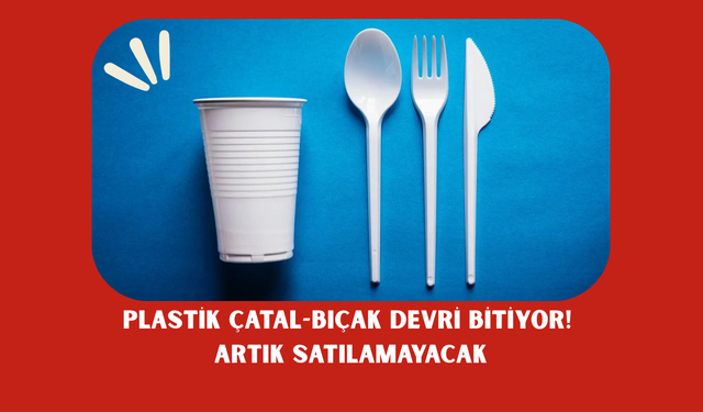 Plastik çatal kaşık devri artık bitiyor