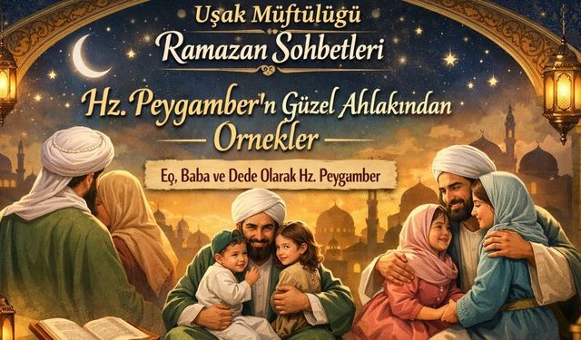 Uşak Müftülüğü ile Ramazan Sohbetleri devam ediyor