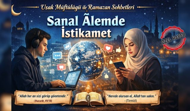 Uşak Müftülüğü; “Sanal Âlemde İstikamet”
