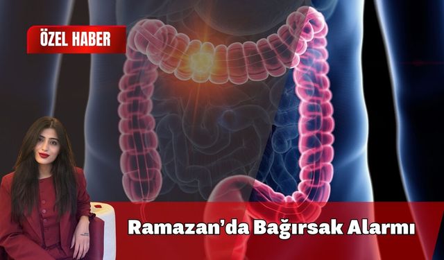 Ramazan’da Bağırsak Alarmı