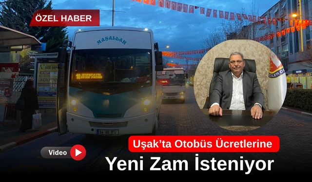 Uşak’ta Otobüs Ücretlerine Yeni Zam İsteniyor