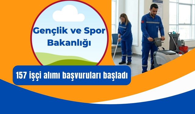 Gençlik ve Spor Bakanlığı 157 Sürekli İşçi Alımı yapacağını açıkladı