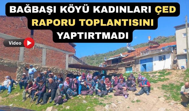 Uşak Bağbaşı Köylüleri ÇED Toplantısını Yaptırmadı