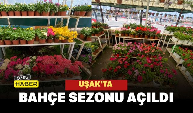 Uşak’ta Bahçe Sezonu Açıldı