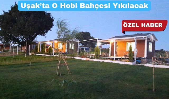 Uşaklı Hobi Bahçesi Sahipleri Tedirgin