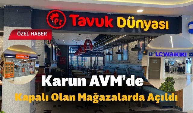 Karun AVM’de Kapalı Olan Mağazalarda Açıldı