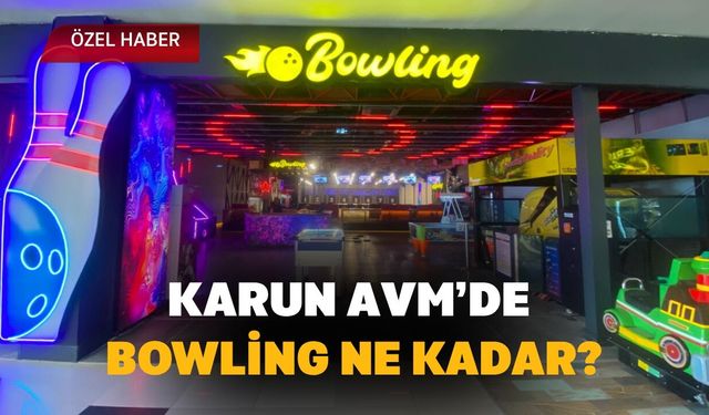 Uşak Karun AVM’de Bowling Ne Kadar?
