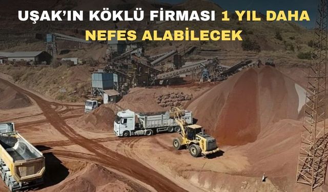 Uşak’ın O Firması İçin Konkordato Kararı 1 Yıl Uzatıldı