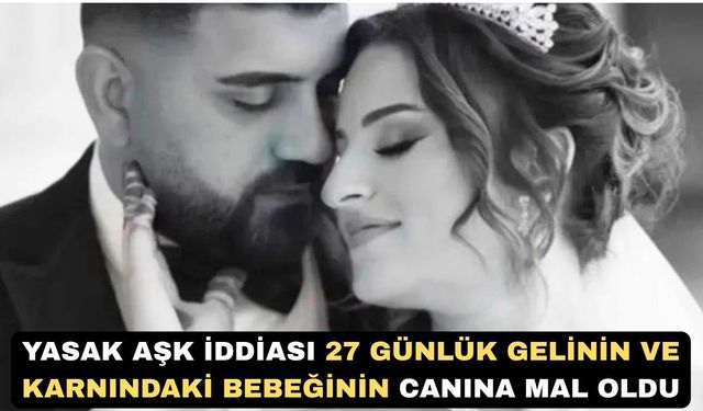Hamile olan 27 günlük eşi ve karnındaki bebesine hiç acımadı