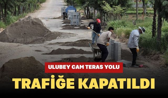 Ulubey Cam Teras Yolu Trafiğe Kapatıldı