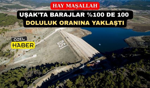 Uşak bu yaz susuz kalmayacak Küçükler % 82