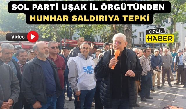 Sol Parti Uşak Örgütü: “Çete Mafya Gazeteciliğine Hayır”