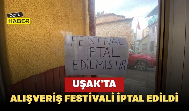 Uşak’ta Alışveriş Festivali İptal Edildi