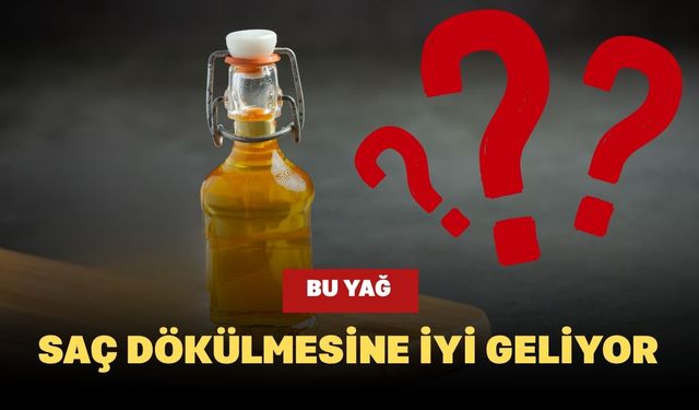 Bu Yağ Saç Dökülmesine İyi Geliyor