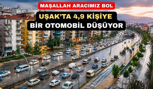 Uşak’ta kayıtlı motorlu kara aracı sayısı 193 bin 157