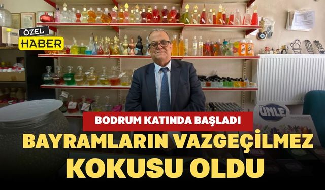 Bodrum Katında Başladı, Bayramların Vazgeçilmez Kokusu Oldu
